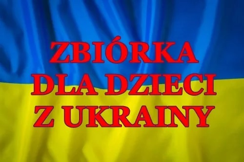 Read more about the article ZBIÓRKA DLA DZIECI Z UKRAINY